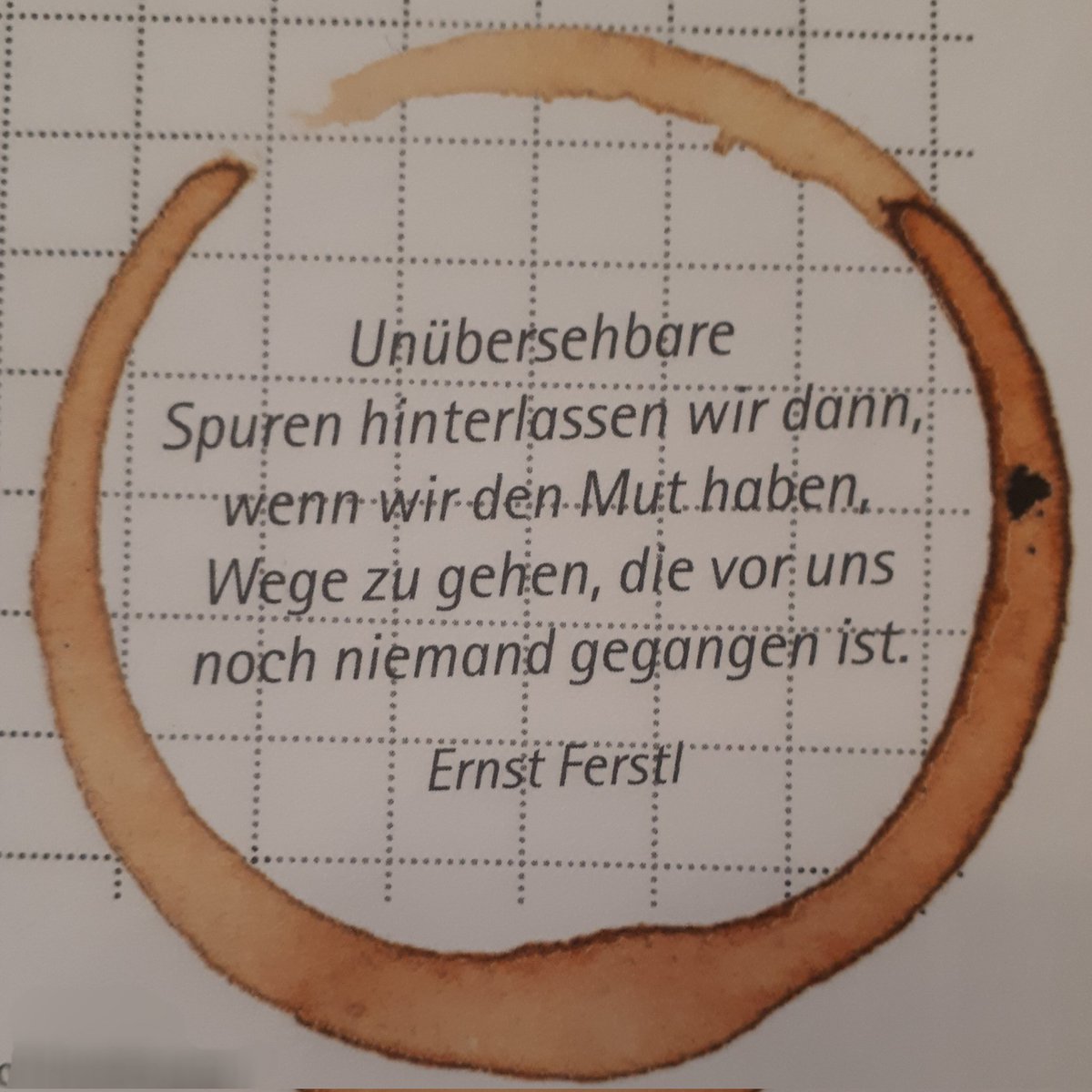 ClemensAlder's tweet photo. Guten Morgen ☀️
heute mit einem Spruch von Ernst #Ferstl
#zitat #spruch #zitate #sprüche #zufall
Unübersehbar Spuren hinterlassen wir dann, wenn wir den Mut haben, Wege zu gehen, die vor uns noch niemand gegangen ist. https://t.co/urCq5jvbHy
