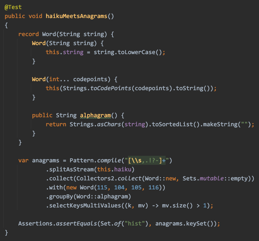 TheDonRaab's tweet photo. I anagramed the 💩 out of this. Don't var this at home. 

✅ Java 17
✅ Records
✅ Text Blocks
✅ Local Variable Type Inference (var)
✅ Streams
✅ Convenience Factories for Collections
✅ @EclipseCollect 

Ready for some more #JLDD @JosePaumard? 🤔
https://t.co/rvDko2EpOH https://t.co/HtS113dWRT