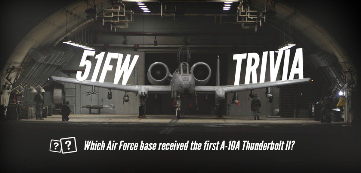 Saturday night trivia🎯 Which Air Force base received the first A-10A Thunderbolt II? A. Osan AB B. Davis-Monthan AFB C. Moody AFB D. Spangdahlem AB Check back tomorrow for the answer!