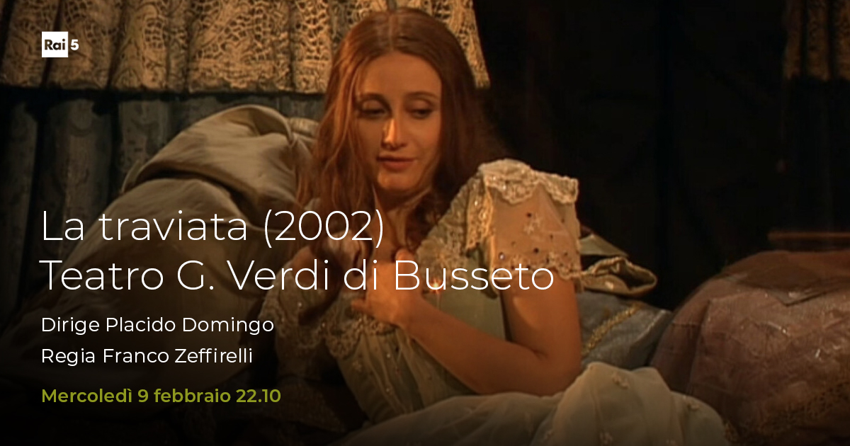 raicinque's tweet photo. Su #Rai5 alle 22.10 stasera "La traviata" #GiuseppeVerdi con la regia di #FrancoZeffirelli dal Teatro di Busseto nel 2002 preceduta da "In Scena - Il mondo di Franco Zeffirelli"
Con @BonfadelliS #RenatoBruson e #ScottPiper
Sul podio @PlacidoDomingo
RegiaTV di Fausta Dall'Olio https://t.co/P1FaB7M783