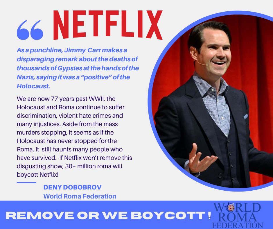 WRF_Chicago's tweet photo. If @netflix won’t remove @jimmycarr episode, we will call on a world wide boycott and you will lose 30+ million Roma customers! #  #discrimination #racism #genocide #Holocaust #RetweeetPlease @radio_romano @ConservativeRom @RomaMovement @OpreProject @asociaciondosta @WRFederation https://t.co/7g1QuIR4P8