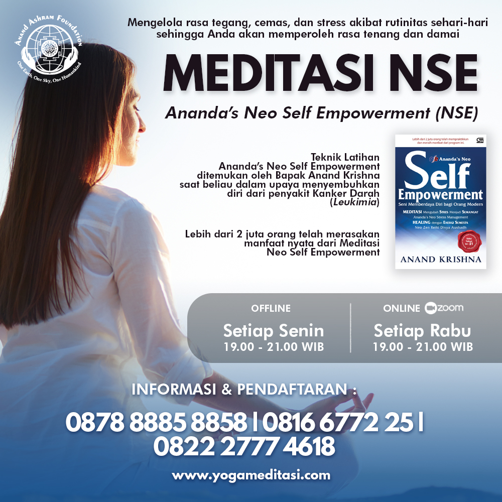 Ananda's Neo Self Empowerment :
Setiap SENIN, Pukul 19.00 - 20.30 WIB (OFFLINE)
Setiap RABU, Pukul 19.00 - 20.30 WIB (ONLINE)

Untuk info lebih lanjut hubungi :

087888858858
0816677225
082227774618

yogameditasi.com