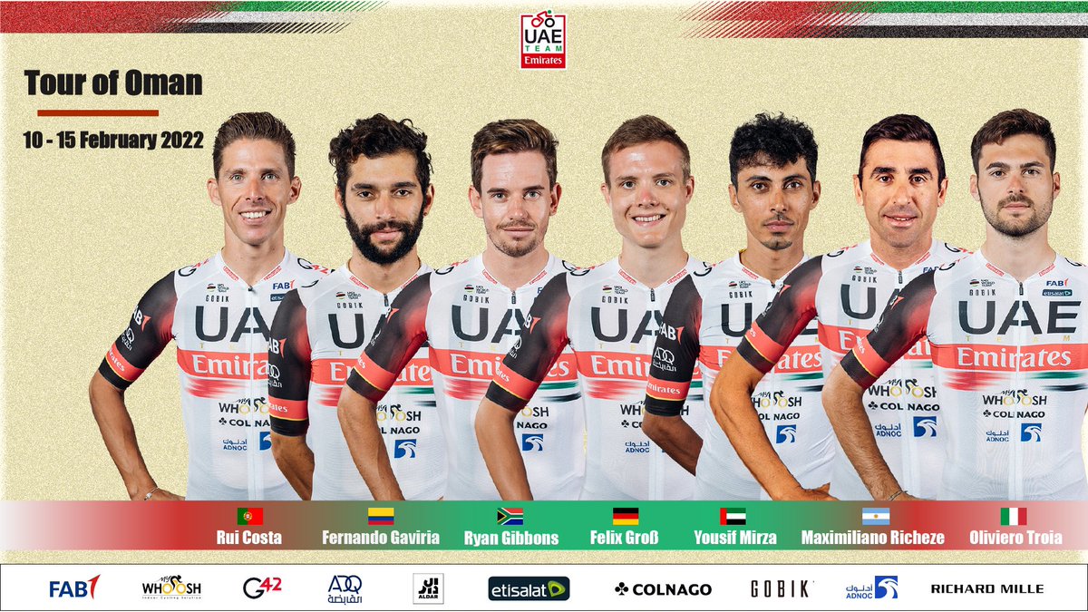@UAE-TeamEmirates (@teamemiratesuae) on Twitter photo The middle east racing season continues with the #TourofOman ๐ด๐ฒ. Meet our lineup for the six-day stage race:
๐ต๐น <a href="/RuiCostaCyclist/">Rui Costa</a>
๐จ๐ด <a href="/FndoGaviria/">Fernando Gaviria</a>
๐ฟ๐ฆ <a href="/RyanGibbons23/">Ryan Gibbons</a>
๐ฉ๐ช #FelixGroร
๐ฆ๐ช <a href="/yousifmirza/">yousif mirza</a>
๐ฆ๐ท <a href="/MaxRicheze/">Maximiliano Richeze</a>
๐ฎ๐น <a href="/OTroia/">oliviero troia</a>
#UAETeamEmirates #WeAreUAE The middle east racing season continues with the #TourofOman ๐ด๐ฒ. Meet our lineup for the six-day stage race:
๐ต๐น <a href="/RuiCostaCyclist/">Rui Costa</a>
๐จ๐ด <a href="/FndoGaviria/">Fernando Gaviria</a>
๐ฟ๐ฆ <a href="/RyanGibbons23/">Ryan Gibbons</a>
๐ฉ๐ช #FelixGroร
๐ฆ๐ช <a href="/yousifmirza/">yousif mirza</a>
๐ฆ๐ท <a href="/MaxRicheze/">Maximiliano Richeze</a>
๐ฎ๐น <a href="/OTroia/">oliviero troia</a>
#UAETeamEmirates #WeAreUAE