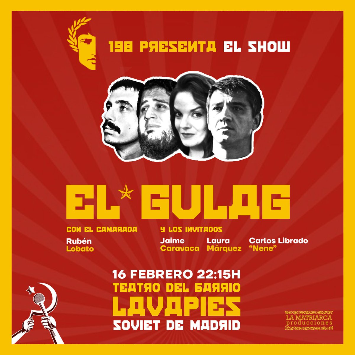 ✊16 FEBRERO | 22:15✊

Otra noche de bacanal soviética en <a href="/teatrobarrio/">Teatro del Barrio</a>!!!

Es comedia o es propaganda del régimen socialcomunista narcoetarra castrobolivariano agenda2030? Ven a descubrirlo!

Con <a href="/jaimecomedia/">Jaime Caravaca</a>, <a href="/LauLoay/">Laura Márquez</a> y Carlos Librado "Nene"

Entradas: teatrodelbarrio.com/el-gulag/