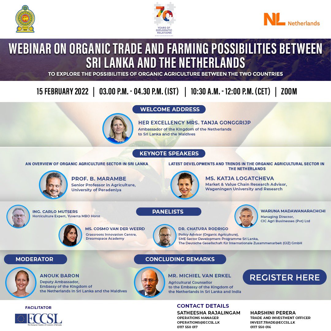 REGISTRATION NOW OPEN

Webinar on “Organic Trade and Farming Possibilities between Sri Lanka and the Netherlands”

#NLSriLanka #celebrationof70yearsbilateraltrade #organicfarming #sustainablefarming #circularagriculture

Register Now!
bit.ly/3rlpTOO