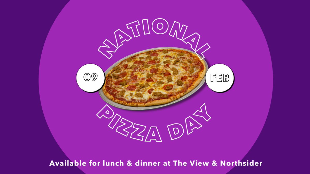 It's #NationalPizzaDay — stop by The View or Northsider for lunch or dinner to grab some 'za. Both locations have cheese, pepperoni and sausage pizza, plus The View has Margherita pizza today!