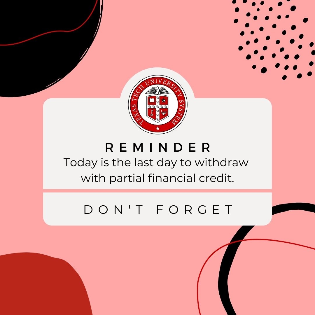 ttusuccess's tweet photo. Hey Red Raiders, don't forget! Today is the last day to withdraw from classes and still receive some of your 💵🔙. https://t.co/HnGpdbY1zD