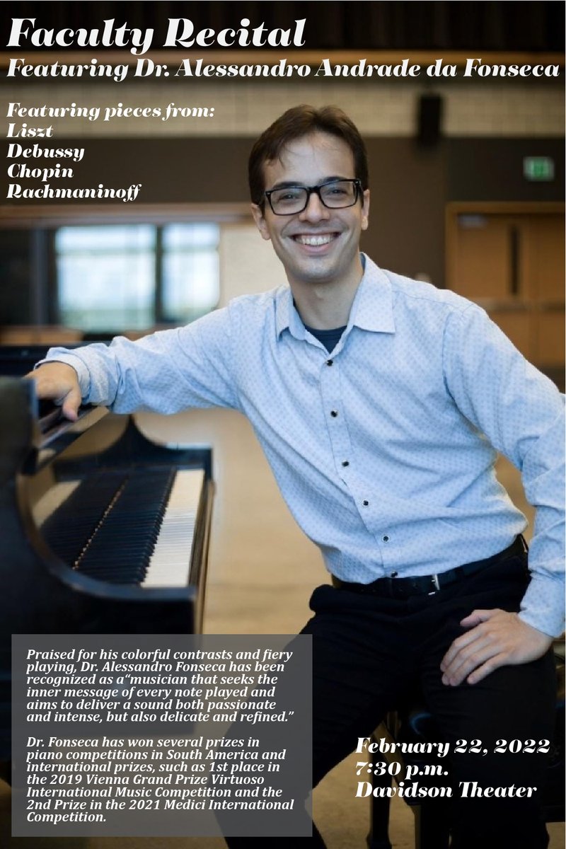 Kicking off the first performance of the semester is a piano recital from our very own Dr. Alessandro Andrade da Fonseca! 

His performance features pieces from Liszt, Debussy, Chopin, and Rachmaninoff. 

Join us on February 22 at 7:30pm to witness his performance in person!