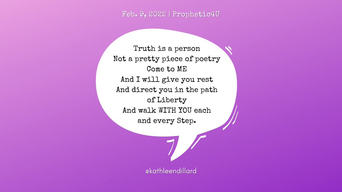 kathleendillard's tweet photo. Truth is a person
Not a pretty piece of poetry
Come to ME
And I will give you rest
And direct you in the path
of Liberty
And walk WITH YOU each
and every Step.
~ Kathleen Dillard
#Prophetic4U #walkwithGod #SeekHim2022 #rest #hewilldirectyourpath https://t.co/aIMVrEQntD