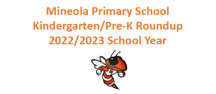 mineolaelem's tweet photo. It is time for the Mineola Primary School Kindergarten/Pre-K Roundup 2022/2023 School Year!  Please share this information.

Pre-K is full day and follows the regular school schedule for the 2022/2023 school year
read more information....https://t.co/Jz03vLBJtN https://t.co/XAb8ItDR3M