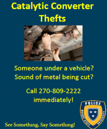 MurrayStatePD's tweet image. We’ve had multiple thefts of catalytic converters taken from vehicles on campus. 

See Something, Say Something! – If you see suspicious people, vehicles, or activity immediately call 270-809-2222 or by using the LiveSafe App if on campus. If off-campus, dial 911.