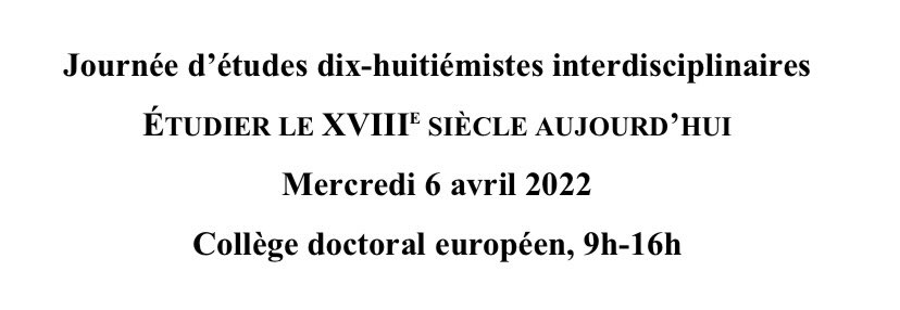 NEWS: une journée d’études dix-huitiémiste se tiendra au collègue doctoral de Strasbourg en avril prochain 🥨🥨 
Cette JE concerne plusieurs aires géographiques (dont le monde anglophone).