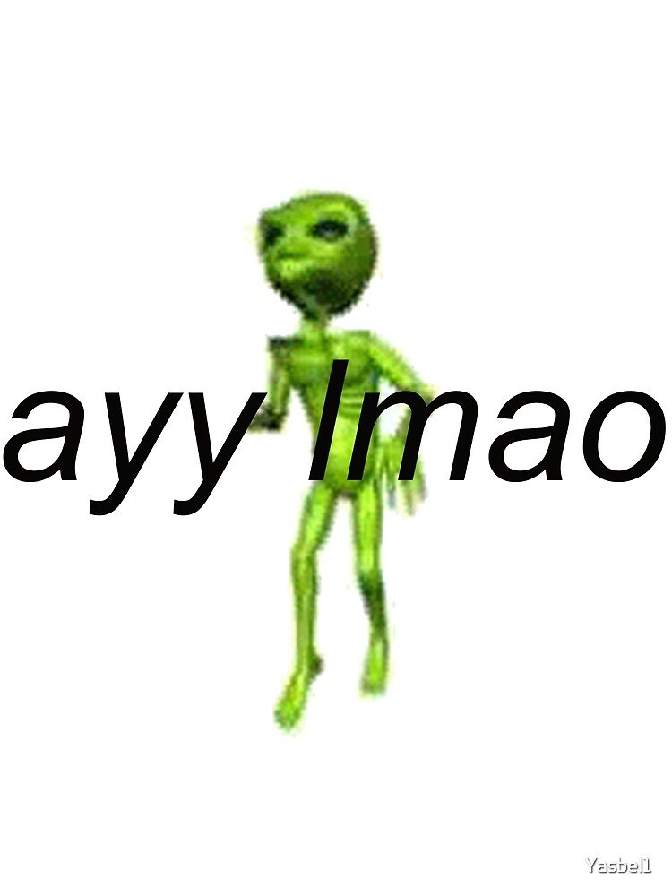 Lmao что это. Лмао. Аыыы лмао. Ayyy lmao. Картинки lmao.