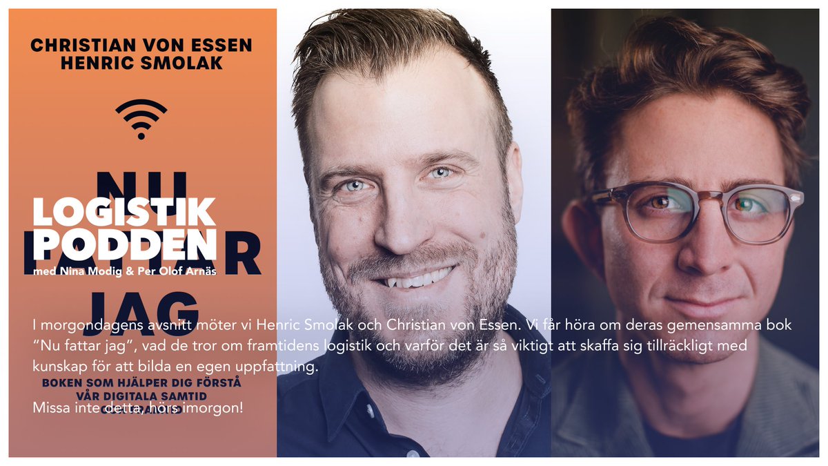 I morgondagens avsnitt möter vi <a href="/HSmolak/">Henric Smolak</a> och Christian von Essen. Vi får höra om deras gemensamma bok “Nu fattar jag”, vad de tror om framtidens logistik och varför det är så viktigt att skaffa sig tillräckligt med kunskap för att bilda en egen uppfattning. Hörs imorgon!