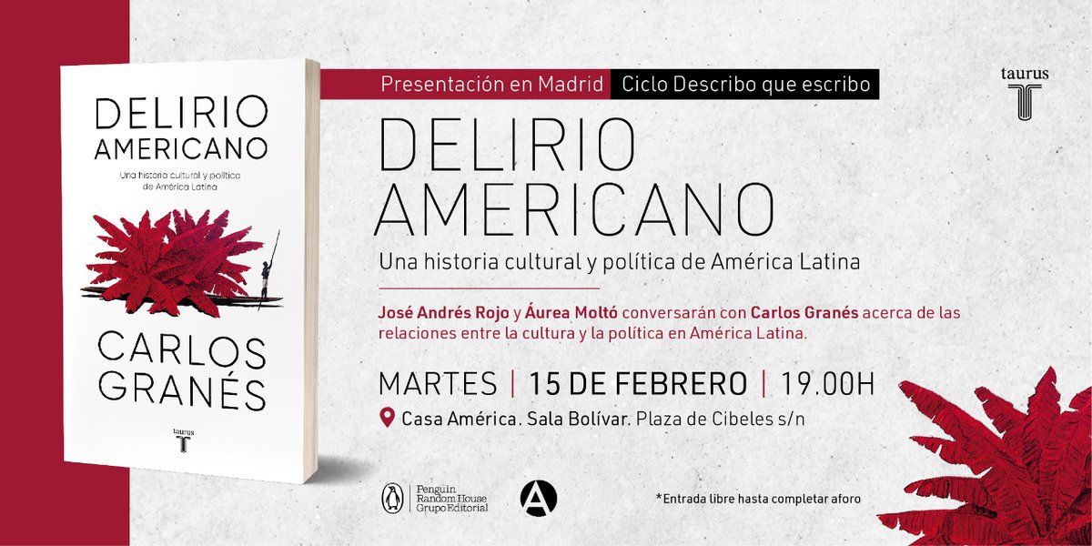 tauruseditorial's tweet photo. 🗓 El próximo martes 15 de febrero, @CarlosGranes presenta #DelirioAmericano (📖 https://t.co/aWs6hJKlin) en la @casamerica de #Madrid, en conversación con @jarojo16 y @aureamolto.

Entrada libre hasta completar aforo.

Más información: https://t.co/1KFBupyVaB https://t.co/ngpnRaImrf