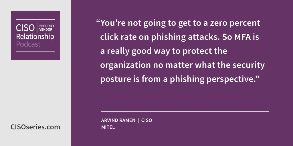 dspark's tweet photo. “You're not going to get to a zero percent click rate on phishing attacks. So MFA is a really good way to protect the organization no matter what the security posture is from a phishing perspective.” - @arvind78, @Mitel
 
Listen: https://t.co/zJbF0fvFms @cisoseries https://t.co/zJrofbOrbC