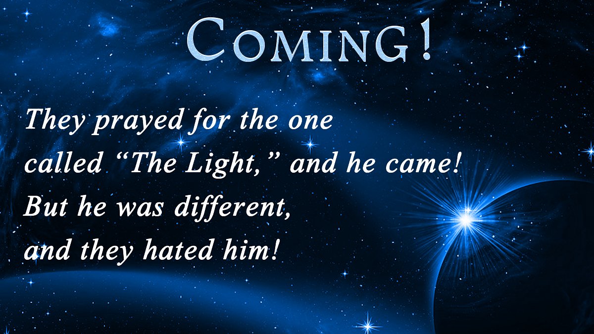 SSBazinet's tweet photo. #COMING
They prayed for the one called “The Light,” and he came. But he was different, and they hated him!

#inspirational #visionary #Fantasy #IARTG #ComingSoon https://t.co/qhEtEwIw7r