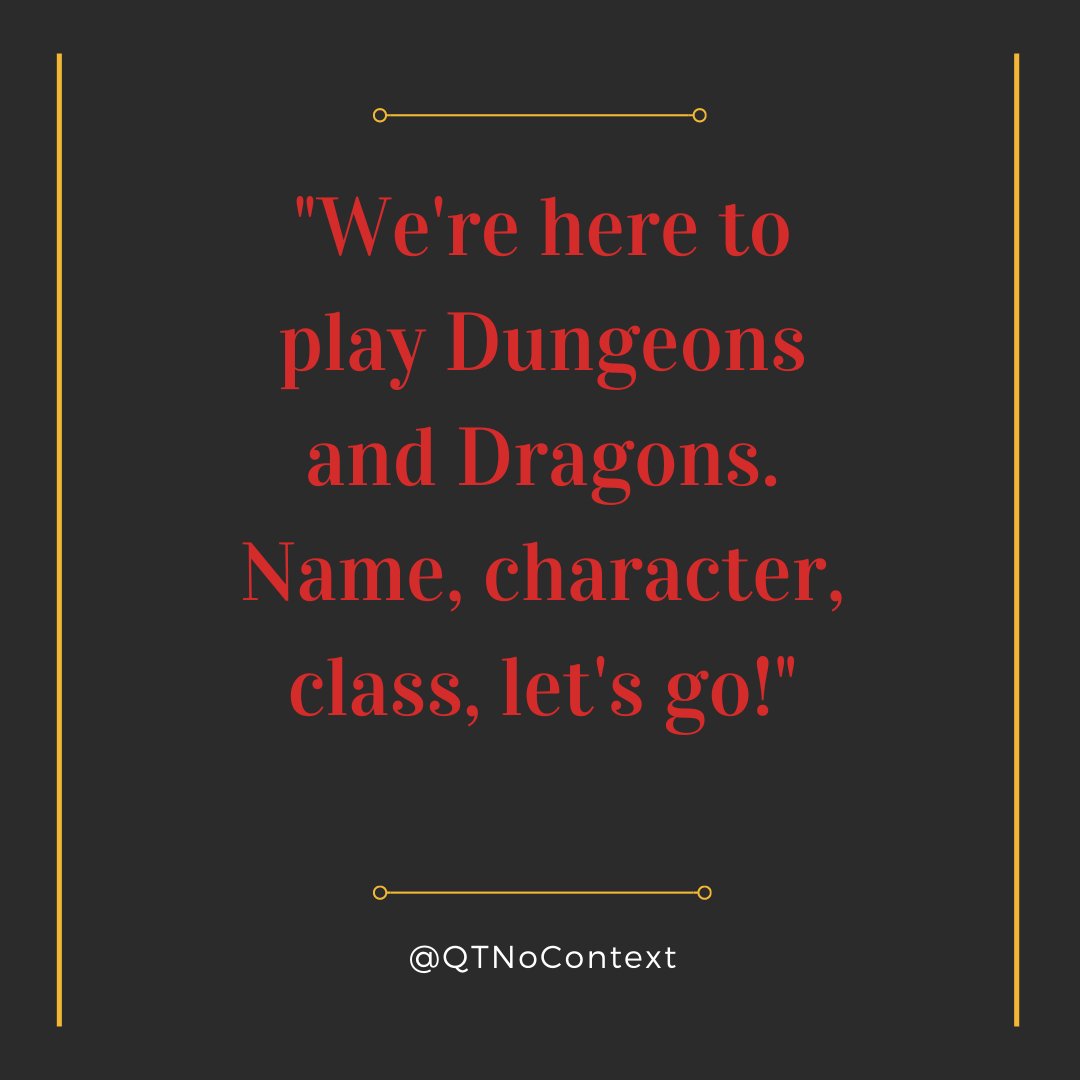 QTNoContext's tweet photo. "We're here to play Dungeons and Dragons. Name, character, class, let's go!"

#NoContext #QuestingTime #QuestingTimeComedy #dnd #DungeonsAndDragons #TTRPG #Ravensholm https://t.co/yRd2nDd5mU