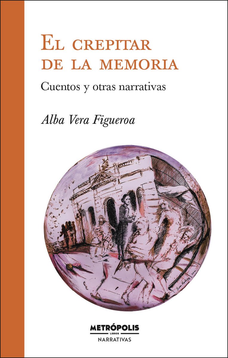 El crepitar de la memoria, de la escritora argentina Alba Vera Figueroa, es un libro de relatos que hablan del desarraigo, de la memoria, del amor, la amistad, la represión y el miedo. Un libro muy político y al mismo tiempo, tremendamente humano. ow.ly/BGht50HK5Fb