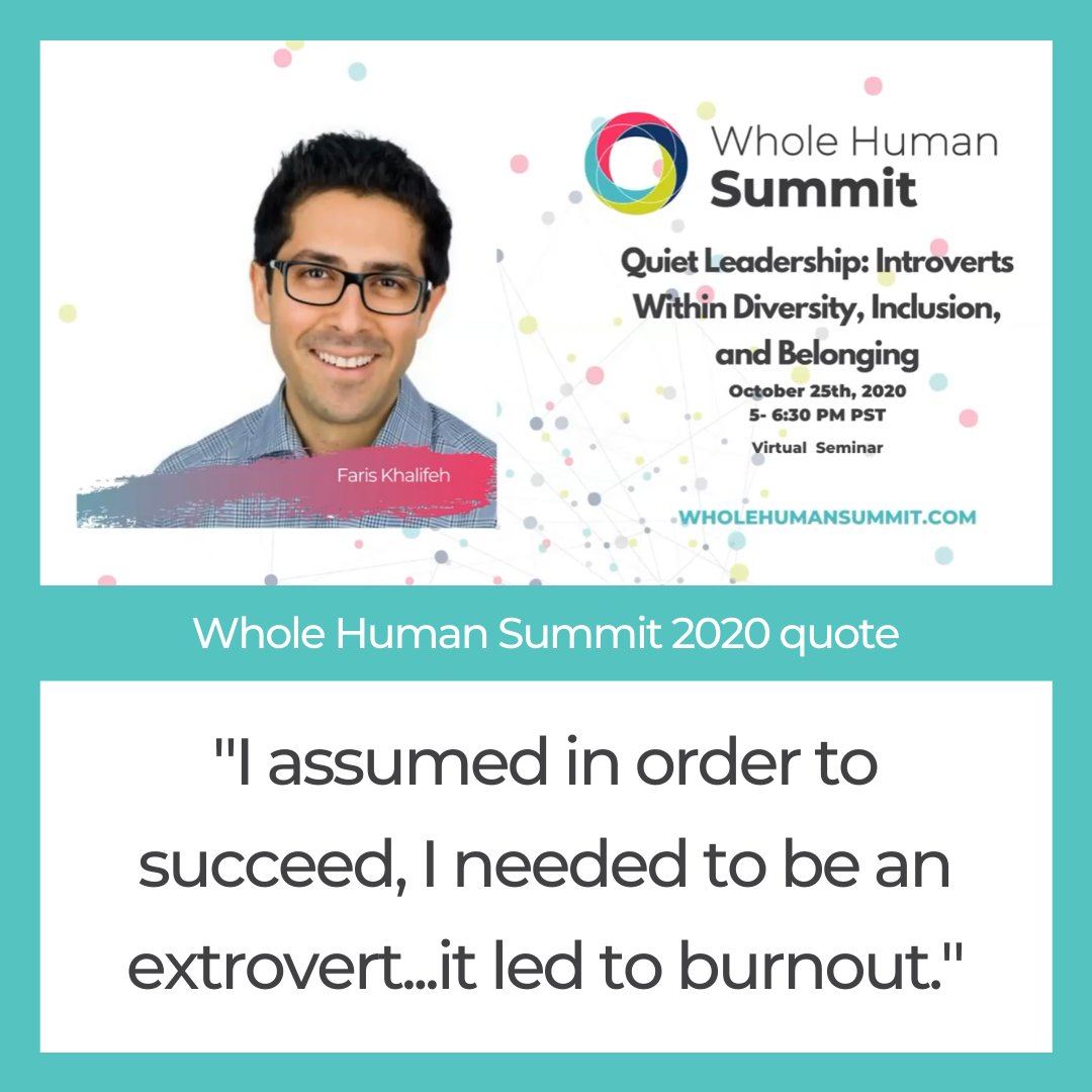 "I assumed in order to succeed, I needed to be an extrovert...it led to burnout."

This Whole Human Summit quote from 2020 is just a snippet of some of the insights shared. Stay tuned for more quotes!