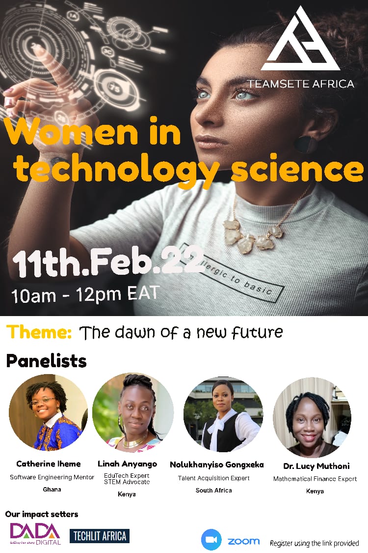 This Friday, join <a href="/TeamseteA/">Teamsete Africa</a> for their webinar panel Women in Technology Science; The dawn of a new future 

✅ Hear from powerful #womeninstem across Africa,  <a href="/LucyMuthonie/">Dr. Lucy Muthoni</a> , <a href="/YLnhanyango/">Linah Anyango</a>, <a href="/CatherineIheme/">Catherine Iheme</a> and Nolukhanyiso Gongxeka

Register here: lnkd.in/g858RnWs