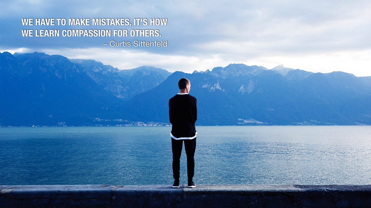 Clergy211's tweet photo. "We need to make mistakes; it's how we learn #compassion for others." - Curtis Sittenfeld #quote https://t.co/zhmS7qADA2