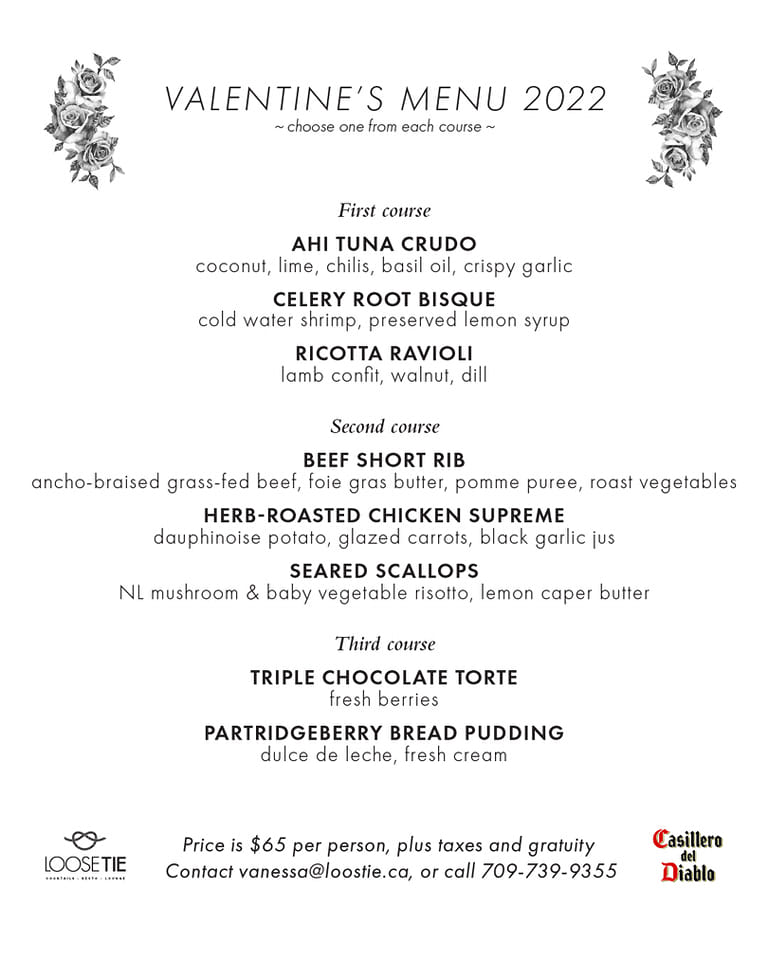 Celebrate #ValentinesDay at Loose Tie with our specially curated menu!

Reservations are currently available for Fri Feb 11-Mon Feb 14, but capacity is greatly reduced so don't miss out, book your table today! Contact vanessa@loosetie.ca or call 709-739-9355