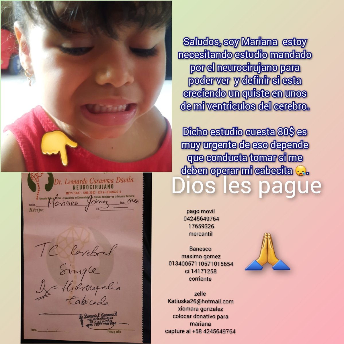 Mis angeles requiero tac de cerebral tiene un costo de 80$ para esta semana por favor 🙏 para podee el doctor comprara imagenes y sabee que paso debo seguir . Rt