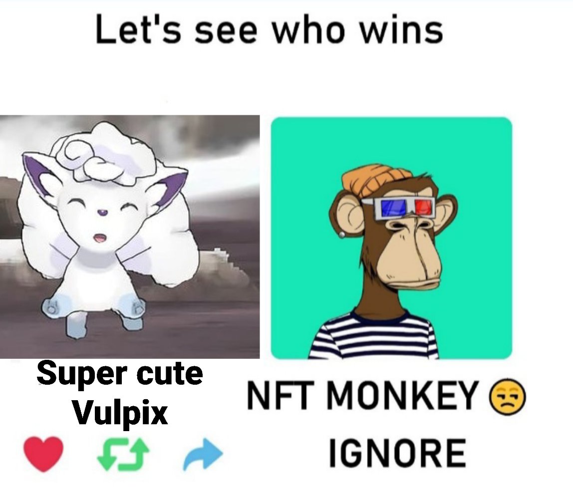 VulpixPropa's tweet image. A cute Vulpix VS nfts! Who will win