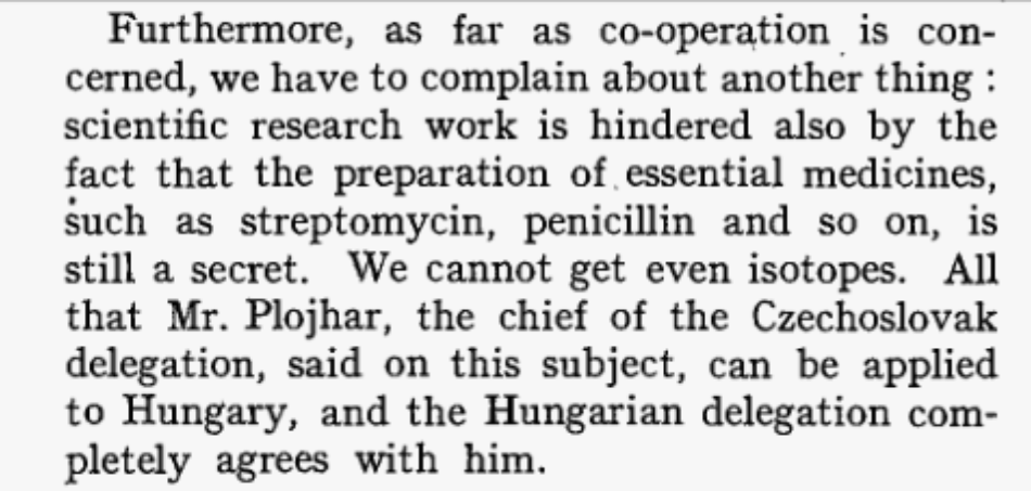ThiruGeneva's tweet photo. Hungary in 1949: "[S]cientific research work is hindered also by the fact that the preparation of essential medicines, such as streptomycin, penicillin and so on, is still a secret. We cannot get even isotopes." #WHA2 @WHO @WIPO @WTO https://t.co/iUcHOiVrMK