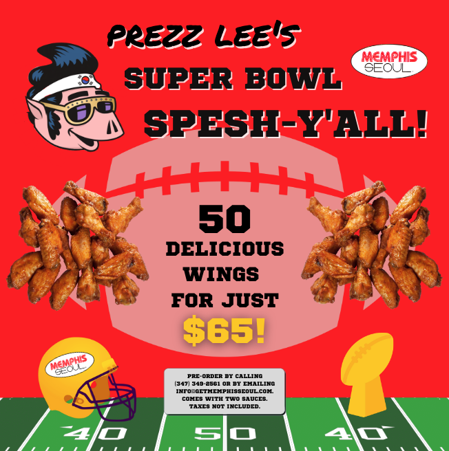Prezz Lee has worked up a Super Bowl Spesh-Y’all — 50 of our delectable wings for just $65! Pre-order by calling us at (347) 349-2561 or by emailing info@getmemphisseoul.com. You can also order on gameday in the store, on our website or on our app.