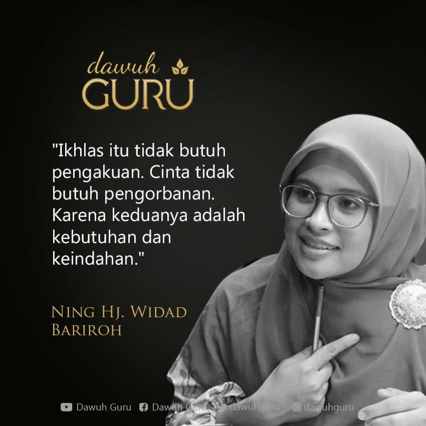 dawuhguru's tweet photo. "Ikhlas itu tidak butuh pengakuan. Cinta tidak butuh pengorbanan. Karena keduanya adalah kebutuhan dan keindahan."

Ning Widad Bariroh https://t.co/5vhDdOD0Bc
