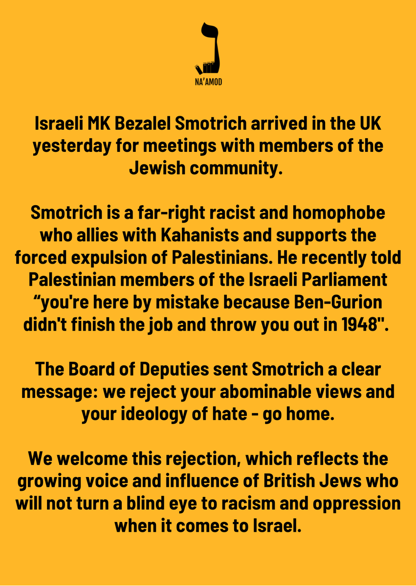 NaamodUK's tweet photo. We welcome our community's rejection Smotrich, reflecting the growing voice of British Jews who won't turn a blind eye to racism &amp; oppression when it comes to Israel. This must be supported by action against those meeting Smotrich &amp; by consistently rejecting those with his views. https://t.co/9rvJhH78sc