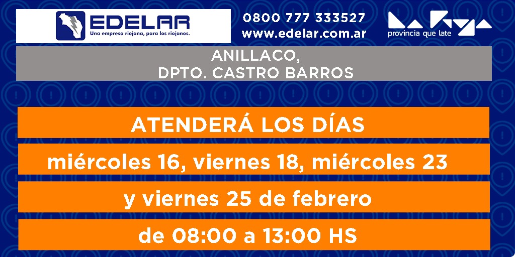 EdelarSAU's tweet photo. #InformaciónImportante para clientes de la zona de #Anillaco (Departamento Castro Barros)
Oficina comercial de #Edelar⚡ atenderá en #febrero según cronograma.
(agradecemos compartir la información) https://t.co/S5xdO3KDyb
