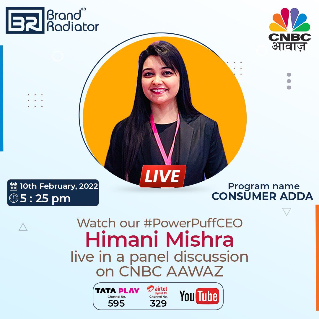 BrandRadiator's tweet photo. Watch our #PowerPuffCEO @HimaniMish , live in an interview on @CNBC Awaaz in a program “Consumer Adda” at 5:25 pm today. Her thought provoking views are something to ponder upon and break the stereotypes that surrounds our world. https://t.co/SE4pWAcCZH