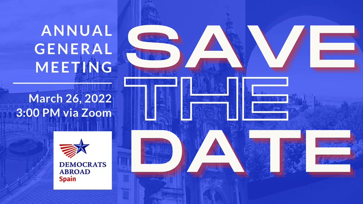 Three pictures of locations in Spain faded into a bright blue background. Annual General Meeting. March 26, 2022 3:00 PM via zoom. Save The Date 