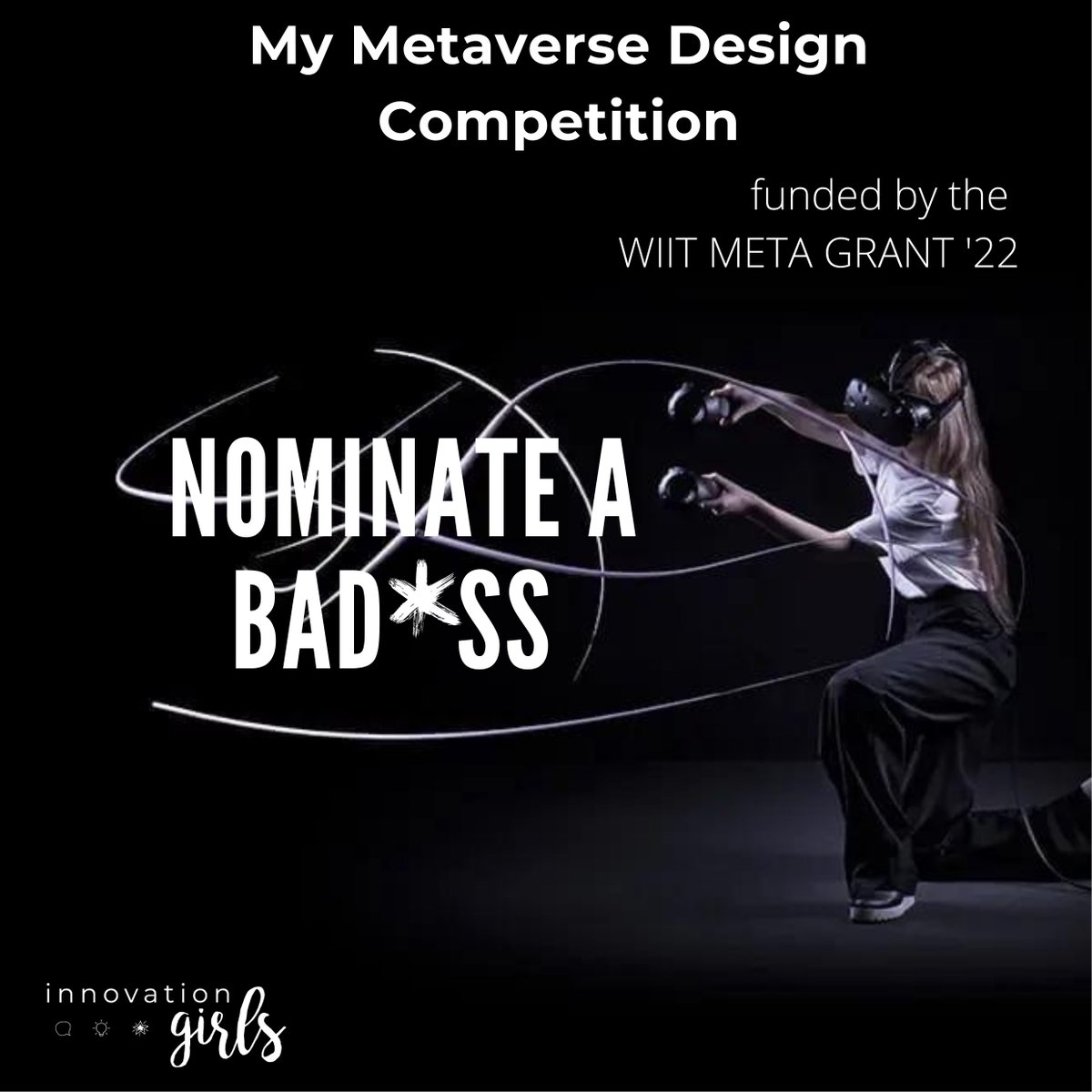 📢 #wiit &amp; #InnoVationGirls are launching the "𝙈𝙮 𝙈𝙚𝙩𝙖𝙫𝙚𝙧𝙨𝙚 𝘿𝙚𝙨𝙞𝙜𝙣 𝘾𝙤𝙢𝙥𝙚𝙩𝙞𝙩𝙞𝙤𝙣'' to inspire &amp; equip young young ♀️/non-binary 13-17 year olds as co-creators in Web 3.0 #immersivetechnology. 

➡️ Nominate your BAD*SS girl here: wiiteurope.org/badass
