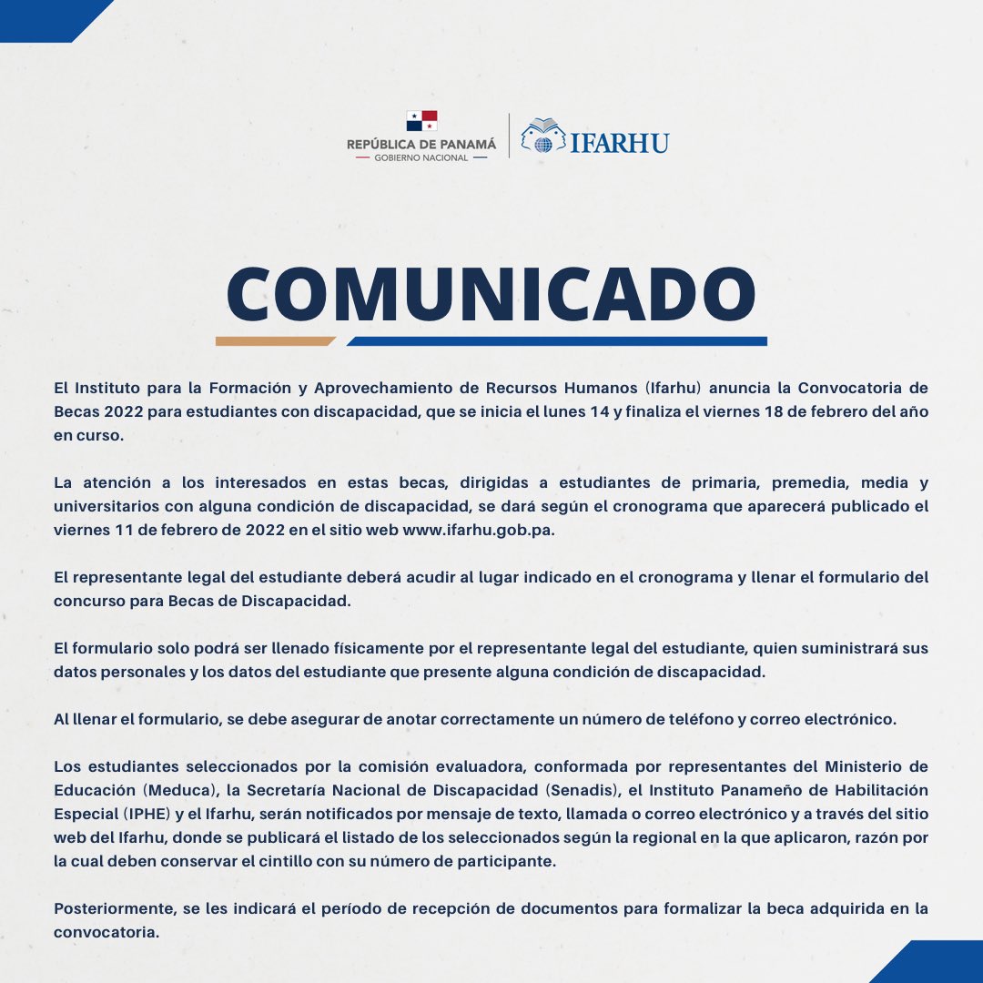 La convocatoria de Becas para Estudiantes con Discapacidad 2022, se extenderá del lunes 14 al viernes 18 de febrero del año en curso.  
 
La atención será según el cronograma que aparecerá publicado el viernes 11 de febrero de 2022 en la página ifarhu.gob.pa.