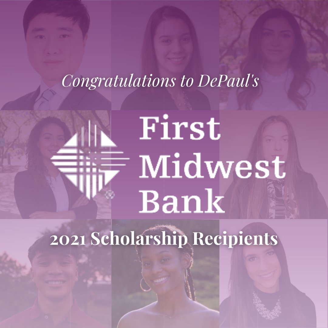 FinanceDePaul's tweet photo. Congratulations to the 2021 First Midwest Bank Scholarship recipients! A big thank you to @firstmidwestbank for supporting our mission around student success, with a special thanks to Michael Scudder, Corliss Garner and Kelsey Hanrahan for their continued support! https://t.co/NF1JgTBnNg
