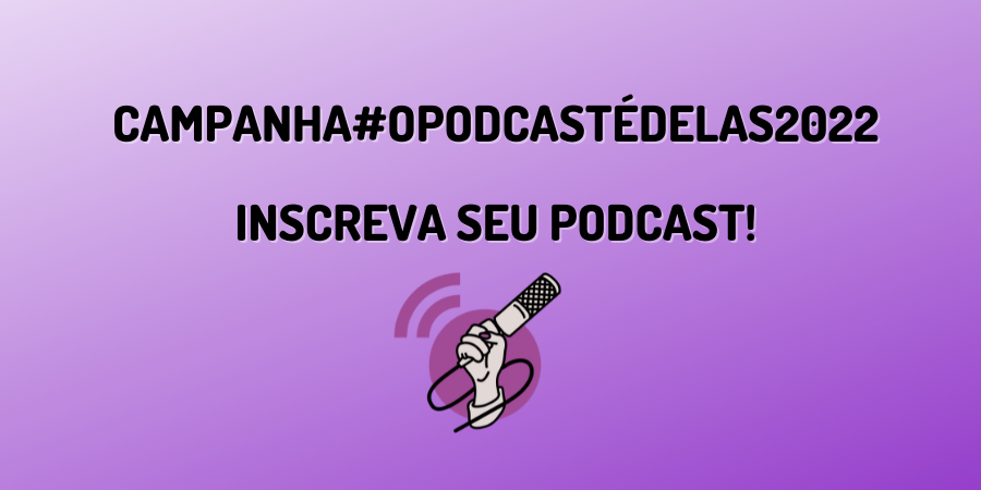 🚨 Chegou a hora de balançar a podosfera trazendo mais vozes de mulheres pros podcasts! 🚨

A campanha #OPodcastÉDelas2022 tá chegando! 

Inscreva seu podcast e faça parte do movimento por mais mulheres nos podcasts! 

Acesse: opodcastedelas.com.br/campanha2022