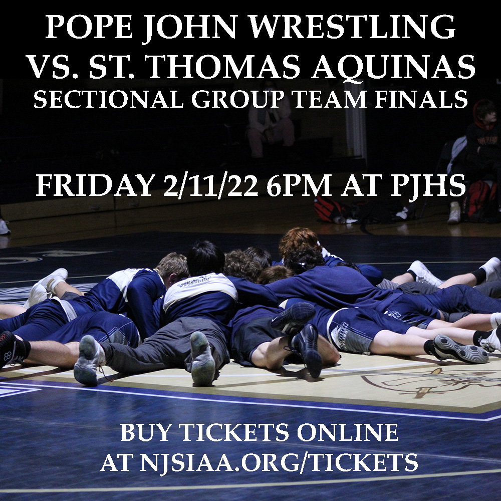 Pope John Lions Wrestling vs St. Thomas Aquinas on Friday 2/11/22 at 6PM in the Sectional Group Team Finals at PJHS. Doors open at 5pm. All tickets must be purchased in advance. No tickets will be sold at the door. Tickets can be found at njsiaa.org/tickets #WeArePopeJohn