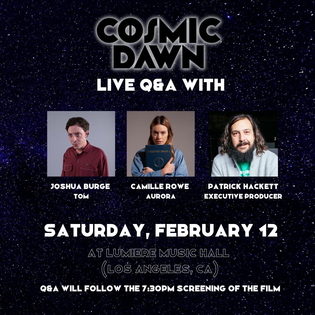 CosmicDawnFilm's tweet photo. SATURDAY, FEBRUARY 12 AT THE LUMIERE MUSIC HALL IN LOS ANGELES, CA https://t.co/sadhnY6Uk8