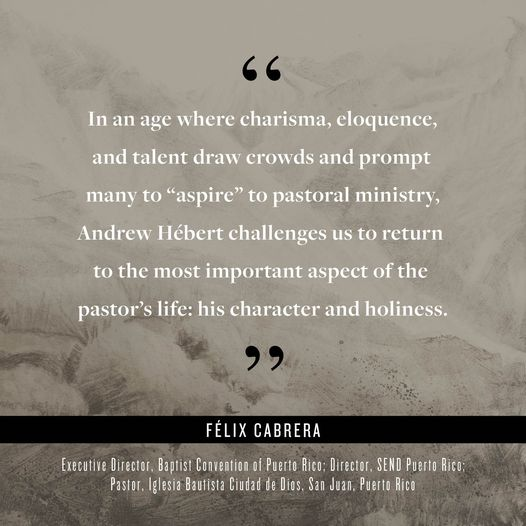 drandrewhebert's tweet photo. "In an age where charisma, eloquence, and talent draw crowds and prompt many to “aspire” to pastoral ministry, Andrew Hébert challenges us to return to the most important aspect of the pastor's life: his character and holiness." Thanks, @PastorFelixC! https://t.co/ZFBhI9E3jc https://t.co/SPlG2dPyAT