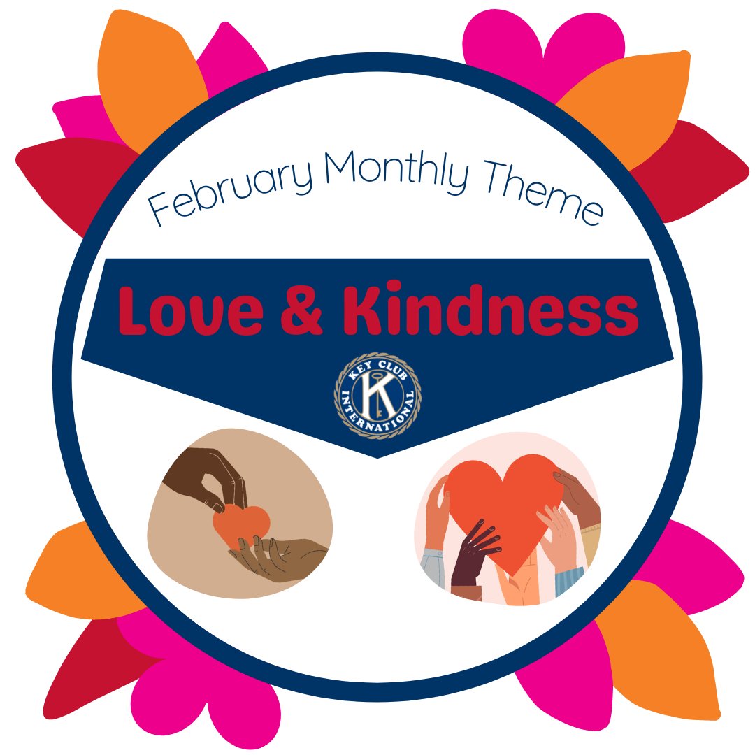 Hey Key Clubbers! February’s monthly theme is love and kindness! We will be sharing more small-scale, personal service ideas soon!