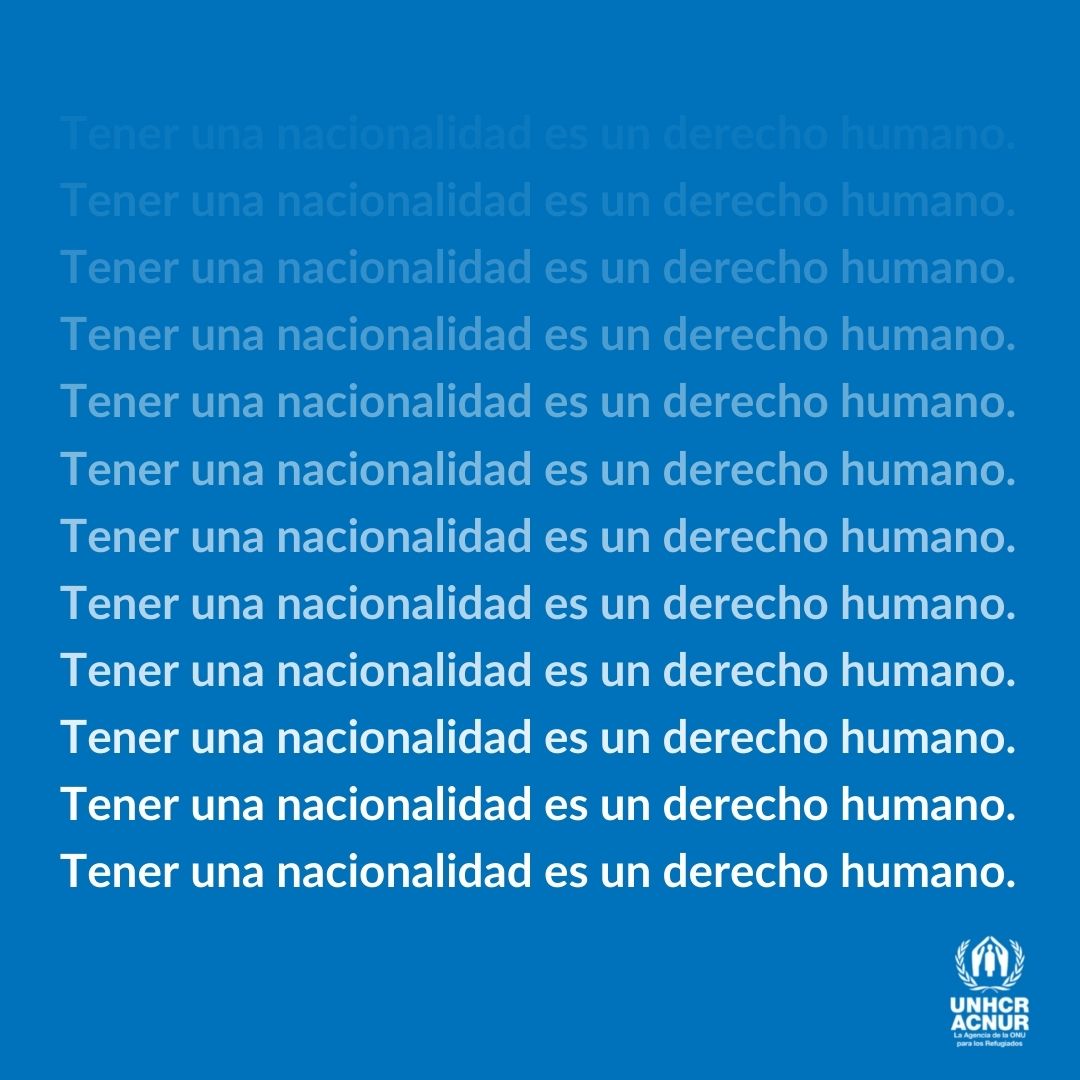 Toda persona tiene derecho a una nacionalidad.

Toda persona tiene derecho a ser visible. #YoPertenezco