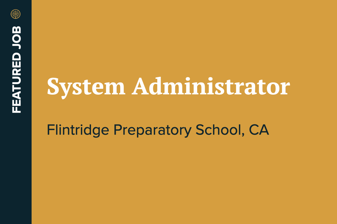 Flintridge Preparatory School a 7-12 grade a coeducational day school in La Cañada Flintridge, CA seeks a system administrator. This position will help maintain, optimize, and secure the network and server infrastructure.

edtechrecruiting.com/jobs/systems-a…