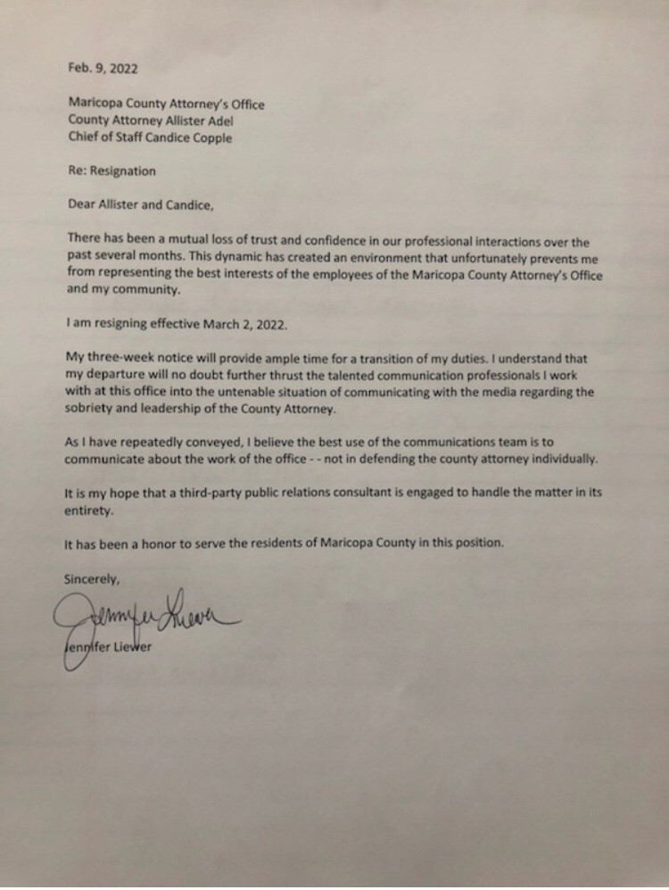 I just obtained a copy of the resignation letter of MCAO’s comms director. It states concerns about using the office to repeatedly defend Adel’s personal sobriety struggles. 

Sources say Liewer was walked out of the building.