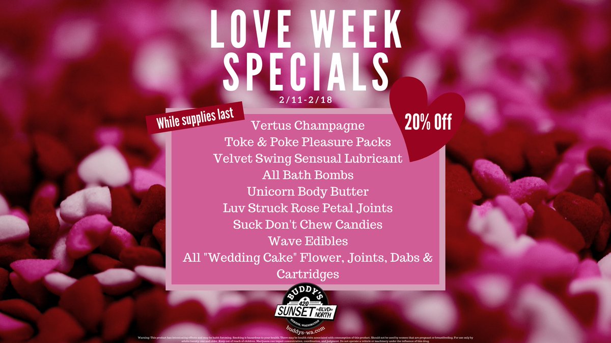 BuddysPotShop's tweet photo. Weekly Specials 2/11-2/17: 20% Off Vertus Champagne, Toke &amp; Poke Pleasure Packs, all Bath Bombs, Unicorn Body Butter, Velvet Swing Lube, Suck Don’t Chew Hard Candies, Luv Struck Rose Petal Joints, Wave Edibles and ALL “Wedding Cake” Strains of flower, joints, dabs &amp; cartridges. https://t.co/LB8muEcVYJ