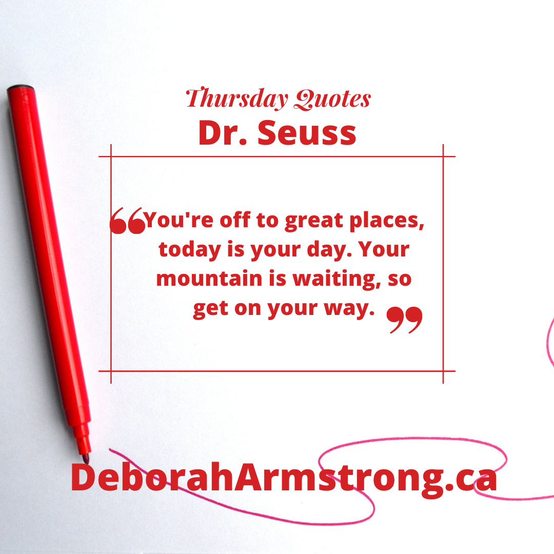 WriterDeborah's tweet photo. Good old Dr. Seuss had the best lines, "You're off to great places, today is your day. Your mountain is waiting, so get on your way." #ThursdayVibes #quotes #DrSeuss #ThinkPositiveThursday #MAWBNetwork #ThursdayQuotes #writerslife https://t.co/Fr8SXngLxo