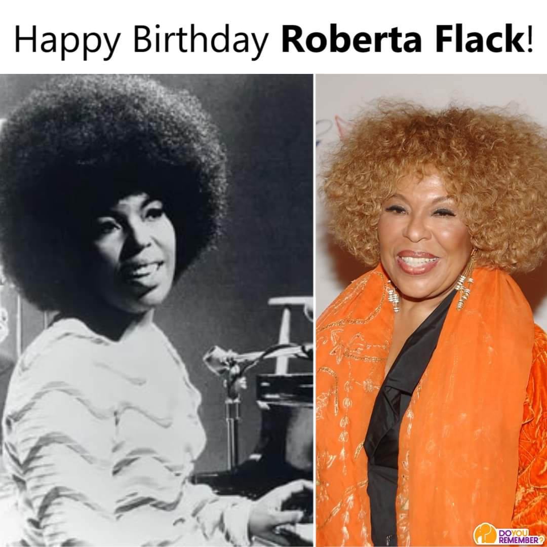 Happy 85th Birthday to talented and Award winning singer, Roberta Flack 